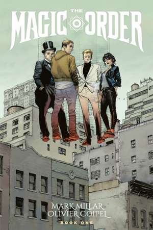 Burns, C: Magic Order Volume 1 de Mark Millar