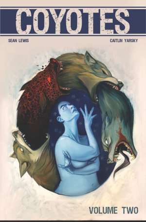 Coyotes Volume 2 de Sean Lewis