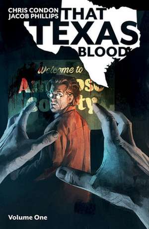 That Texas Blood, Volume 1 de Chris Condon