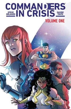 Commanders in Crisis, Volume 1: The Action de Steve Orlando