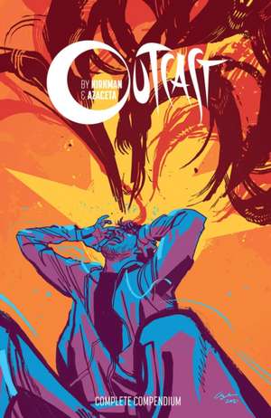 Outcast by Kirkman & Azaceta Compendium de Caitlin R. Kiernan