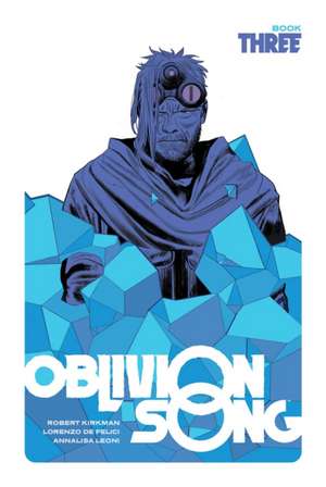 Oblivion Song by Kirkman & De Felici, Book 3 de Robert Kirkman