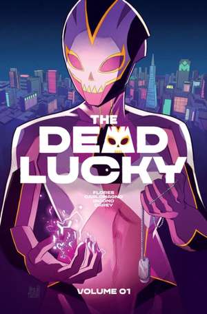 Dead Lucky, Volume 1: A Massive-Verse Book de Melissa Flores