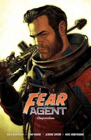 Fear Agent Compendium de Rick Remender