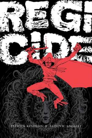 Regicide de Patrick Kindlon