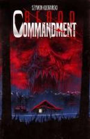 Blood Commandment Volume 1 de Szymon Kudranski