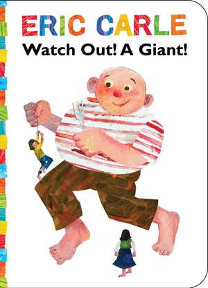 Watch Out! A Giant! de Eric Carle