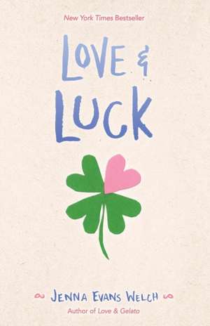 Love & Luck de Jenna Evans Welch