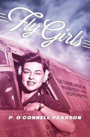 Fly Girls de Pearson, P. O'Connell