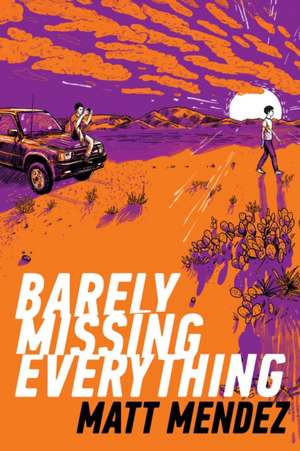 Barely Missing Everything de Matt Mendez