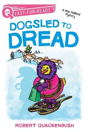 Dogsled to Dread: A Quix Book de Robert Quackenbush