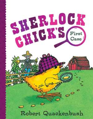 Sherlock Chick's First Case de Robert Quackenbush