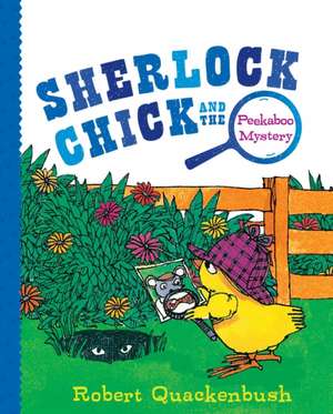 Sherlock Chick and the Peekaboo Mystery de Robert Quackenbush