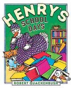 Henry's School Days de Robert Quackenbush