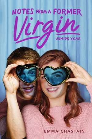 Notes from a Former Virgin: Junior Year de Emma Chastain