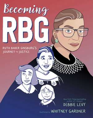 Becoming RBG de Debbie Levy