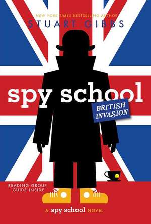 Spy School British Invasion de Stuart Gibbs