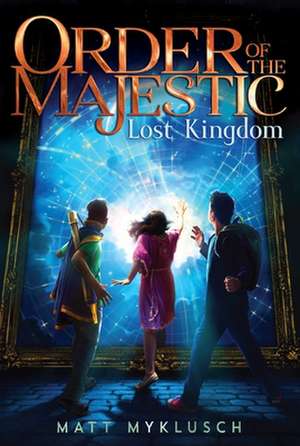 Lost Kingdom: Volume 2 de Matt Myklusch