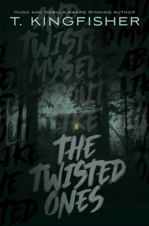 The Twisted Ones de T. Kingfisher