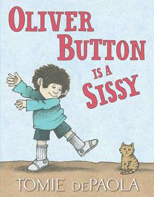 Oliver Button Is a Sissy de Tomie DePaola