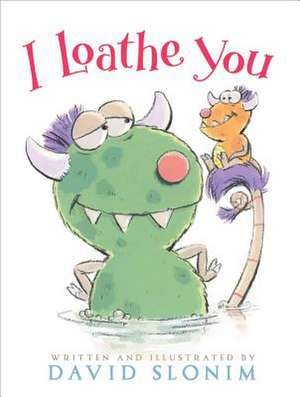 I Loathe You de David Slonim