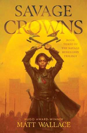 Savage Crowns de Matt Wallace