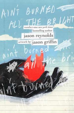 Ain't Burned All the Bright de Jason Reynolds