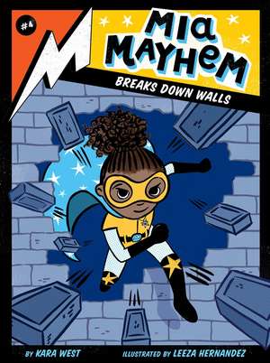 Mia Mayhem Breaks Down Walls de Kara West