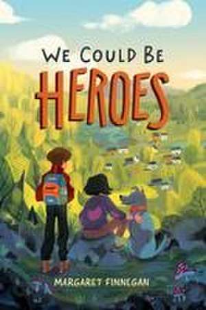 We Could Be Heroes de Margaret Finnegan