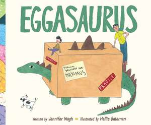 Eggasaurus de Jennifer Wagh