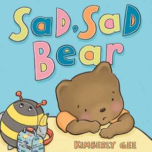 Sad, Sad Bear de Kimberly Gee