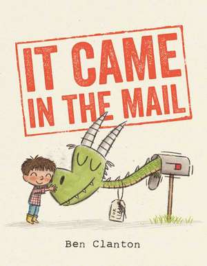 It Came in the Mail de Ben Clanton