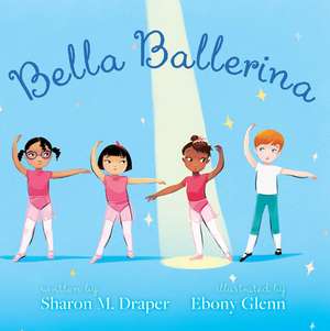 Bella Ballerina de Sharon M. Draper