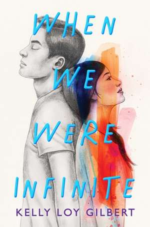 When We Were Infinite de Kelly Loy Gilbert