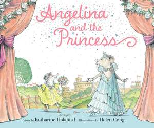 Angelina and the Princess de Katharine Holabird