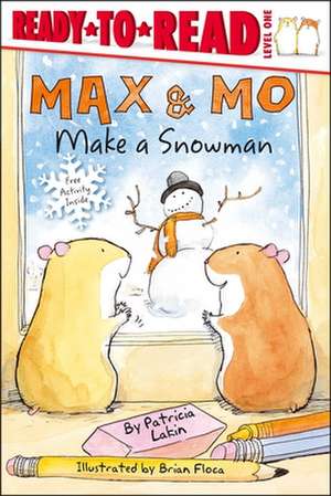 Max & Mo Make a Snowman: Ready-To-Read Level 1 de Patricia Lakin