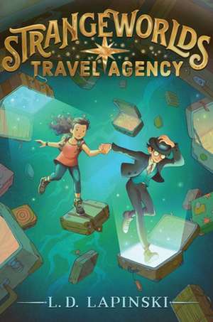 Strangeworlds Travel Agency de L D Lapinski