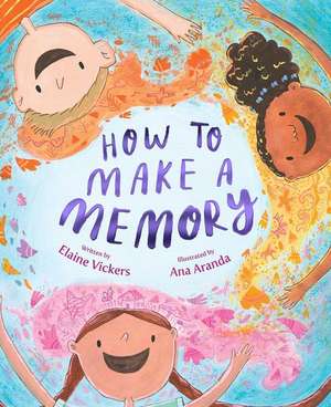 How to Make a Memory de Elaine Vickers