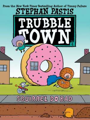 Squirrel Do Bad de Stephan Pastis