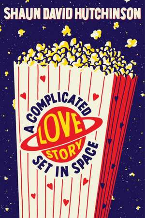 A Complicated Love Story Set In Space de Shaun David Hutchinson