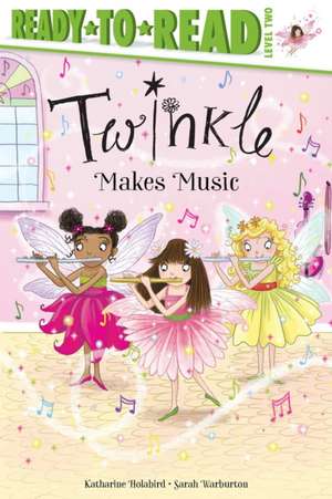 Twinkle Makes Music de Katharine Holabird