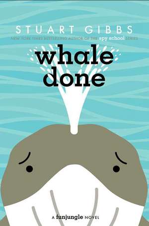 Whale Done de Stuart Gibbs