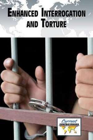 Enhanced Interrogation and Torture de Gary Wiener