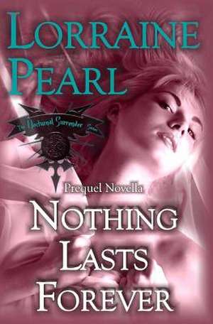 Nothing Lasts Forever de Lorraine Pearl