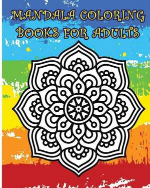 Mandala Coloring Books for Adults de Melinda