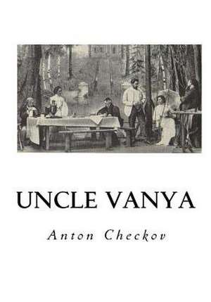 Uncle Vanya de Anton Checkov