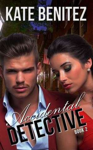 Accidental Detective - Book 2 de Benitez, Kate