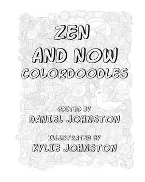 Zen and Now de Kylie Johnston