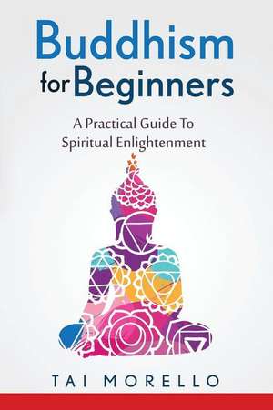 Buddhism for Beginners de Tai Morello