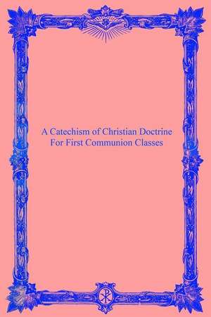 A Catechism of Christian Doctrine de Catholic Church